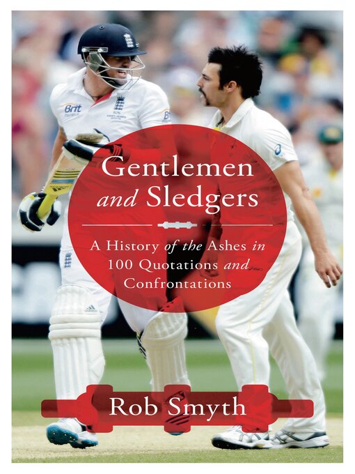 Title details for Gentlemen and Sledgers by Rob Smyth - Available